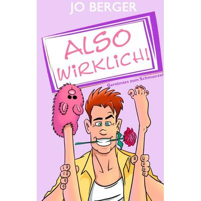 Also wirklich!, Taschenbuch von , BoD – Books on Demand, 978-3-8391-4535-7