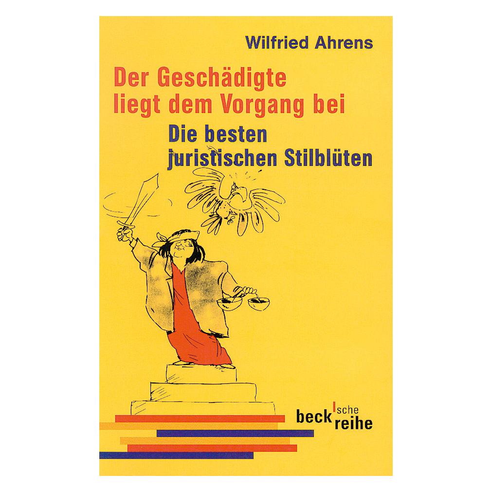 Beck C.H. Der Geschädigte liegt dem Vorgang bei (Deutsch, Softcover, Wilfried Ahrens) (7154138)