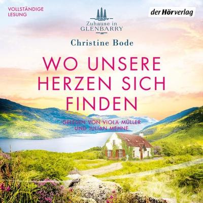 Wo unsere Herzen sich finden − Zuhause in Glenbarry - Christine Bode, Audio, 9783844547641