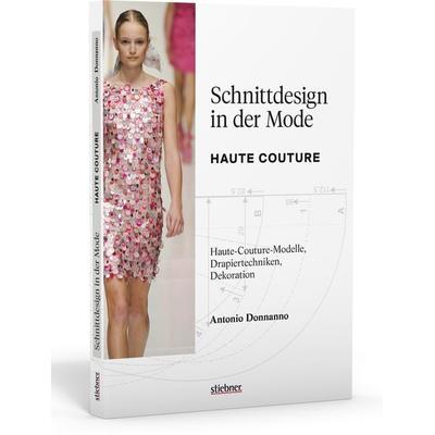 Schnittdesign in der Mode, Taschenbuch von Antonio Donnanno, Stiebner, 978-3-8307-0995-4