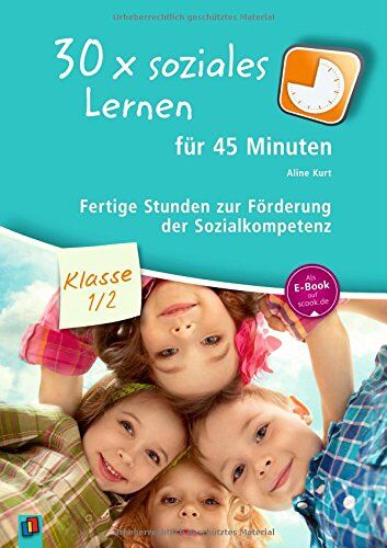 Aline Kurt - 30x soziales Lernen für 45 Minuten - Klasse 1/2: Fertige Stunden zur Förderung der Sozialkompetenz - Preis vom 17.10.2026 19:25:27 h