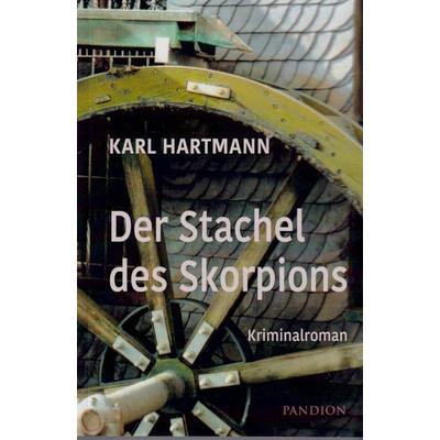 Der Stachel des Skorpions, Taschenbuch von Karl Hartmann, Pandion, 978-3-86911-108-7