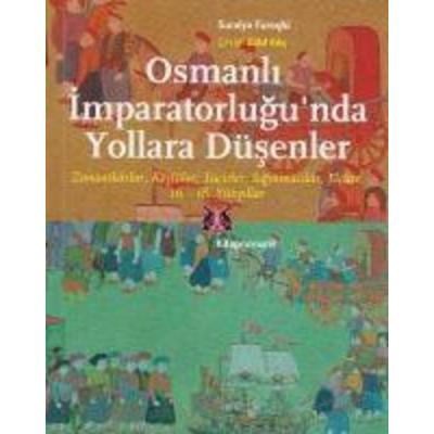 Osmanlilar Imparatorlugunda Yollara Düsenler 16. 18. YY, Taschenbuch von Suraiya Faroqhi, Kitap Yayinevi