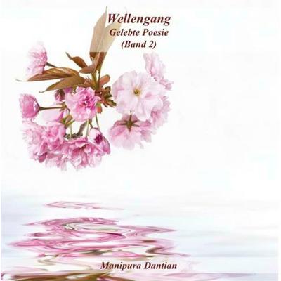 Wellengang (Band 2), Gebundene Ausgabe von Manipura Dantian, BoD – Books on Demand, 978-3-7431-6662-2