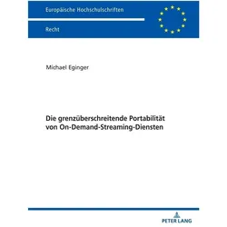 Die grenzüberschreitende Portabilität von On-Demand-Streaming-Diensten, Fachbücher von Michael Eginger