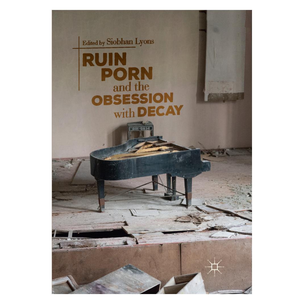 Springer Ruin Porn and the Obsession with Decay (Englisch, Softcover, Siobhan Lyons) (56082024)