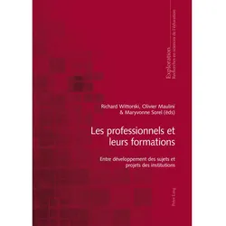 Les professionnels et leurs formations, Fachbücher von Richard Wittorski, Olivier Maulini, Maryvonne Sorel