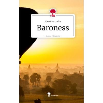 Baroness. Life is a Story - story.one, Gebundene Ausgabe von Nino Kavtaradze, Storylution, 978-3-7115-9955-1