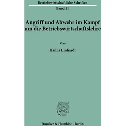 Angriff und Abwehr im Kampf um die Betriebswirtschaftslehre., Fachbücher von Hanns Linhardt