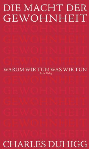 Charles Duhigg - Die Macht der Gewohnheit: Warum wir tun, was wir tun - Preis vom 09.10.2026 07:28:09 h