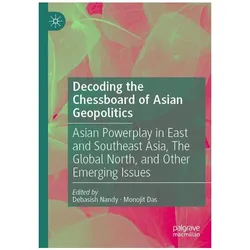 Decoding the Chessboard of Asian Geopolitics, Fachbücher von das, Debasish Nandy
