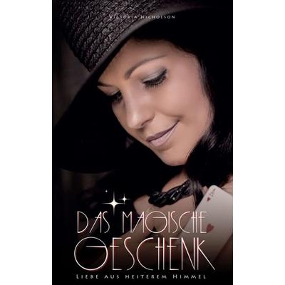 Das magische Geschenk, Taschenbuch von Victoria Nicholson, Tredition, 978-3-7469-7670-9