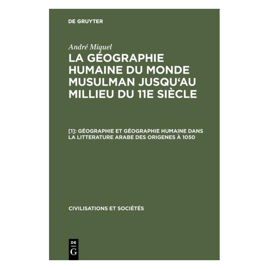 De Gruyter Miquel:Géographie et géographie humaine (Französisch, Hardcover, André Miquel) (67766644)