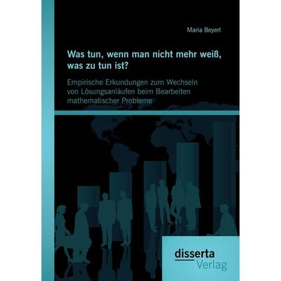 Was tun, wenn man nicht mehr weiß, was zu tun ist? Empirische Erkundungen zum Wechseln von Lösungsanläufen beim Bearbeiten mathematischer Probleme,