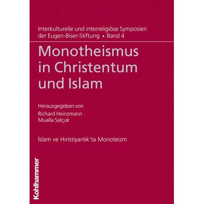 Monotheismus in Christentum und Islam, Taschenbuch von Mualla Selcuk,Richard Heinzmann, Kohlhammer, 978-3-17-021314-2