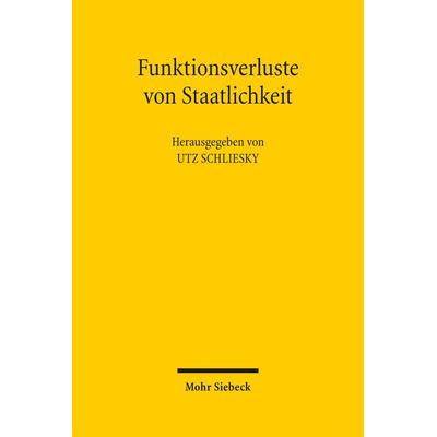 Funktionsverluste von Staatlichkeit, Gebundene Ausgabe von , Mohr Siebeck, 978-3-16-155698-2