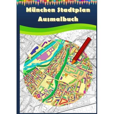 München Stadtplan Ausmalbuch, Taschenbuch von M&M Baciu, Tredition, 978-3-347-83704-1