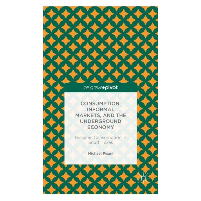 Palgrave Macmillan Pisani:Consumption, Informal Markets, a (Englisch, Hardcover, M Pisani, M. Pisani, Michael Pisani) (63299519)
