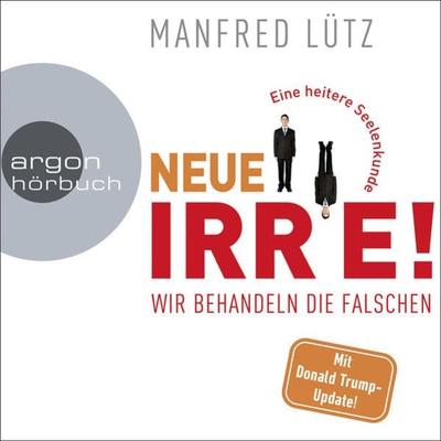 Neue Irre - Manfred Lütz, Audio, 9783732418923