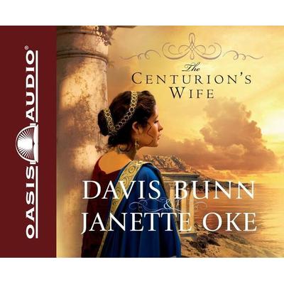 The Centurion's Wife - Janette Oke,Davis T. Bunn, CD, 9781598594713