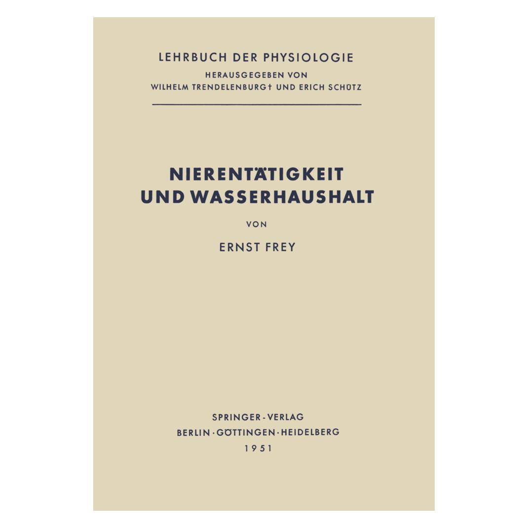 Springer Nierentätigkeit und Wasserhaushalt (Deutsch, Softcover, Ernst Frey) (7458817)