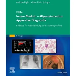 Fälle Innere Medizin - Allgemeinmedizin - Apparative Diagnostik, Fachbücher von Albert Maier, Andreas Eigler