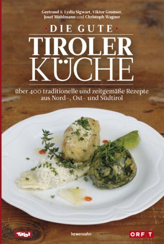 Gertraud Sigwart - Die gute Tiroler Küche: über 400 traditionelle und zeitgemäße Rezepte aus Nord-, Ost- und Südtirol - Preis vom 10.10.2026 11:48:34 h