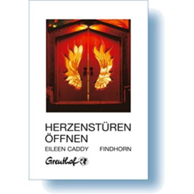 Herzenstüren öffnen, Gebundene Ausgabe von Eileen Caddy, Greuthof, 978-3-923662-46-3