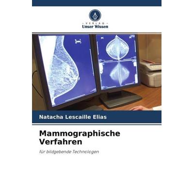 Mammographische Verfahren, Taschenbuch von Natacha Lescaille Elias, Verlag Unser Wissen, 978-620-4-65264-1