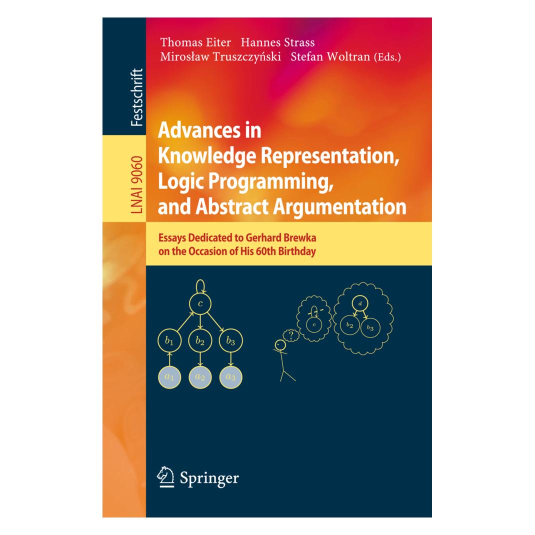 Springer Advances in Knowledge Representation, Logic Programming, and Abstract Argumentation (Englisch, Softcover, Hannes Strass, Miroslaw Truszczynski, Stefan Woltran, Thomas Eiter) (55573970)