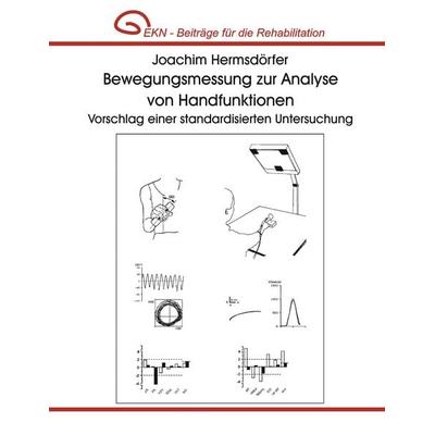 Bewegungsmessung zur Analyse von Handfunktionen. Vorschlag einer standardisierten Untersuchung., Taschenbuch von Joachim Hermsdörfer, BoD – Books on