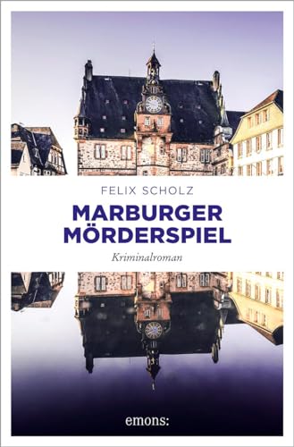 Felix Scholz - Marburger Mörderspiel: Kriminalroman - Preis vom 07.10.2026 11:45:10 h