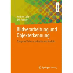 Bildverarbeitung und Objekterkennung, Fachbücher von Herbert Süsse, Erik Rodner