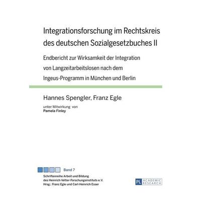 Integrationsforschung im Rechtskreis des deutschen Sozialgesetzbuches II, Gebundene Ausgabe von Hannes Spengler,Franz Egle, Peter Lang GmbH,