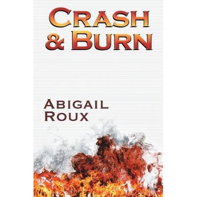 Crash & Burn, Taschenbuch von Abigail Roux, Riptide Publishing, 978-1-62649-203-5
