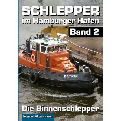 Schlepper im Hamburger Hafen - Band 2, Taschenbuch von Konrad Algermissen, BoD – Books on Demand, 978-3-7357-5039-6