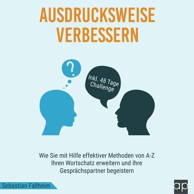 Ausdrucksweise verbessern - Sebastian Fallheim, Audio, 9783987475474
