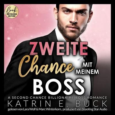 Zweite Chance mit meinem Boss: A Second Chance Billionaire Boss Romance - Katrin Emilia Buck, Audio, 9783946210870