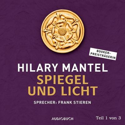 Spiegel und Licht (Teil 1 von 3) - Hilary Mantel, Audio, 9783958626348