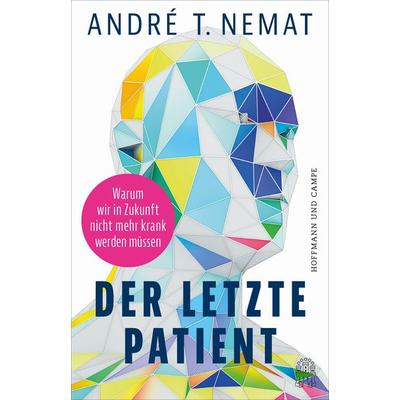 Der letzte Patient, Gebundene Ausgabe von André T. Nemat, Hoffmann Und Campe, 978-3-455-02240-7