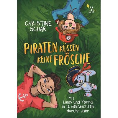 Piraten küssen keine Frösche, Gebundene Ausgabe von Christine Schär, BoD – Books on Demand, 978-3-7481-7397-7