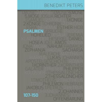 Die Psalmen 107–150, Gebundene Ausgabe von Benedikt Peters, Christliche Literaturverbreitung, 978-3-86699-329-7