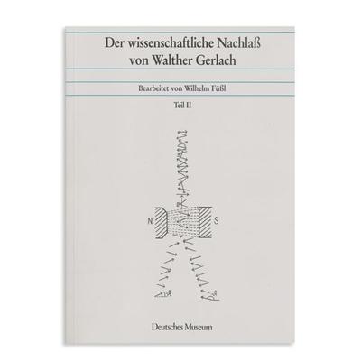 Der wissenschaftliche Nachlass von Walter Gerlach, Taschenbuch von , Deutsches Museum, 978-3-924183-48-6