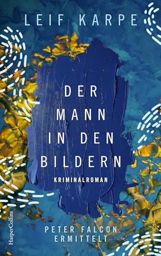 Leif Karpe - Der Mann in den Bildern: Ein Fall für Peter Falcon: Kriminalroman Ein sprachgewandter und origineller Kunstkrimi – im Zentrum: Van Goghs Sternennacht (Peter Falcon ermittelt, Band 1) - Preis vom 12.10.2026 11:37:12 h