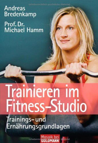 Andreas Bredenkamp - Trainieren im Fitness-Studio: Trainings- und Ernährungsgrundlagen - Preis vom 04.10.2026 03:51:26 h