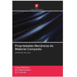 Propriedades Mecânicas do Material Composto, Ratgeber von Gokul Mahajan, Anil Maheshwari, D.D. Shinde