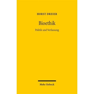 Bioethik, Taschenbuch von Horst Dreier, Mohr Siebeck, 978-3-16-152608-4