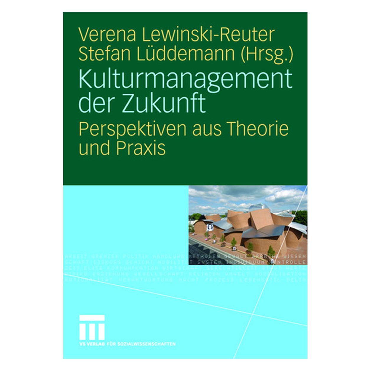 VS Kulturmanagement der Zukunft (Deutsch, Softcover, Stefan Lüddemann, Verena Lewinski-Reuter) (55189605)