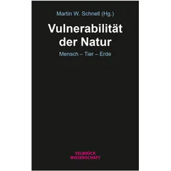 Vulnerabilität der Natur, Fachbücher von Martin W. Schnell
