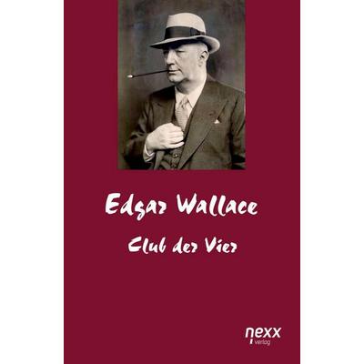 Club der Vier, Taschenbuch von Edgar Wallace, Nexx verlag, 978-3-95870-328-5